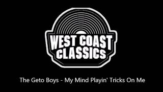 The Geto Boys - My Mind Playin' Tricks On Me