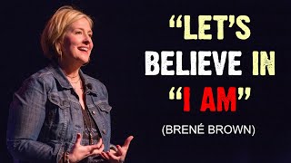 "The Power of 'I Am': Transform Your Life Through Positive Self-Talk"/Brene Brown #motivation