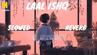 Laal Ishq | Slowed And Reverb | Arijit Singh | Storm Edition | Use Headphone And Feel This Song