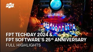 FPT Techday 2024 & FPT Software's 25th Anniversary | Full Highlights