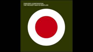 Thievery Corporation - The Richest Man in Babylon