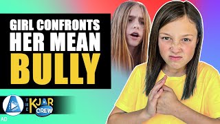 GIRL CONFRONTS HER MEAN BULLY, What Happens Next Is Shocking | KJAR Crew