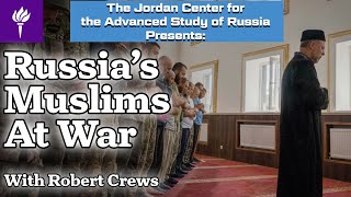 Robert Crews: Russia's Muslims at War