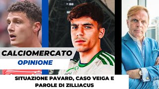 MERCATO INTER: STALLO PAVARD, PAROLE ZILLIACUS E VICENDA GABRI VEIGA