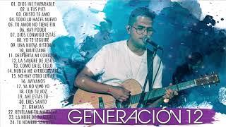 2 HORAS DE BUENA MÚSICA CRISTIANA GENERACIÓN 12 -  GENERACIÓN 12 ÉXITOS SUS MEJORES CANCIONES