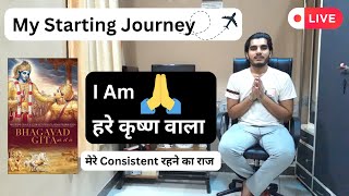 My Starting Journey - I AM "Hare Krishna Wala 🙏" My Consistency Expose !!