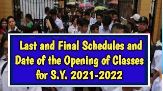 Last and Final Schedules and Date of the Opening of Classes for S.Y. 2021-2022