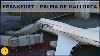 Frankfurt - Palma De Mallorca | EDDF ✈️ LEPA | B747-8 AAU2 | MSFS