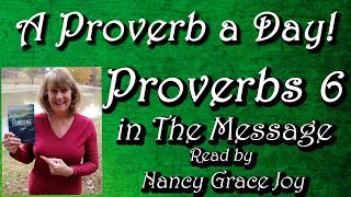 Proverbs 6 The Message Bible read by Nancy Joy #nancystallard  #proverbs  #proverb6  #kingsolomon