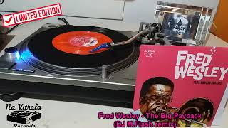 Fred Wesley - The Big Payback  (DJ M Flash remix)