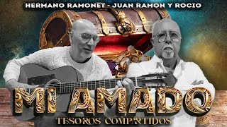 MI AMADO - Hermano Ramonet - Juan Ramon y Rocio (Video Lyric)