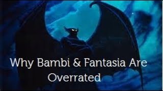 Why Bambi and Fantasia Are Overrated