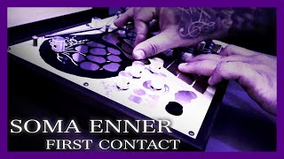 SOMA ENNER - FIRST CONTACT