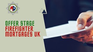 Offer Stage — Firefighter Mortgages UK