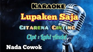 LUPAKEN SAJA | GITARENA GINTING | KARAOKE LAGU KARO 2024 | NADA COWOK