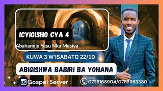 INGINGOYUMUNSI: ABIGISHWA BABIRI BA YOHANA. Kuwa 3 w'isabato, Tuesday, 22/10 || BYIRINGIRO JEAN LUC