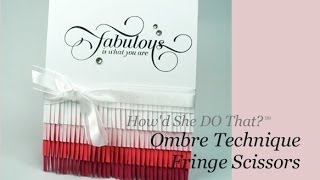 Stampin' Up! Fringe Scissors: Ombre Technique