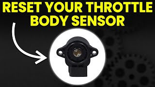 How To Reset Your Throttle Body Sensor (A Step-By-Step Guide!)