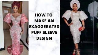 HOW TO MAKE AN EXAGGERATED PUFF SLEEVE DESIGN