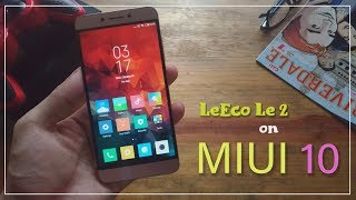 Le 2 Got MIUI 10 !!!