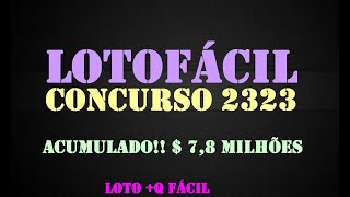 DICAS PARA O CONCURSO 2323 DA LOTOFÁCIL – ACUMULADO $ 7,9 MILHÕES