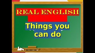 Real English Class - Things You Can Do - Lesson 19