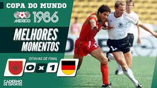 MARROCOS 0 X 1 ALEMANHA OC. - MELHORES MOMENTOS - OITAVAS DE FINAL COPA DO MUNDO 1986