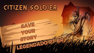 Citizen Soldier -  Save Your Story (Legendado em PT-BR)