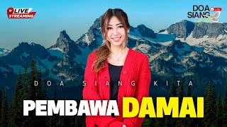 PEMBAWA DAMAI | PS. NATALIA MICHELA | DOA SIANG KITA