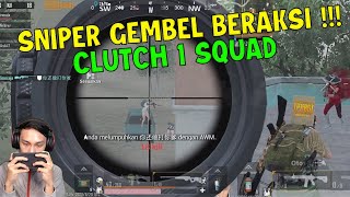 CLUCTH 1 SQUAD, KEKUATAN SNIPER BAJU MULUNG !!! PUBG MOBILE