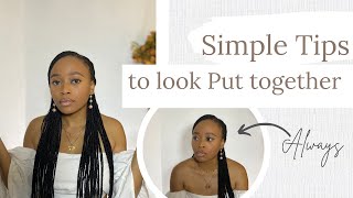 Simple everyday tips on how to look put together and classy always