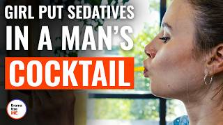 Girl Put Sedatives In A Man’s Cocktail | @DramatizeMe