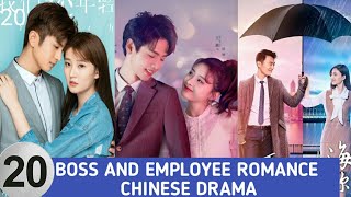 [TOP 20] BEST BOSS AND EMPLOYEE ROMANCE CHINESE DRAMA