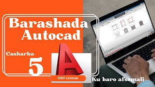 Casharka 5aad Autocad 2007  Af-Somali || Lesson 5 Autocad in Somali