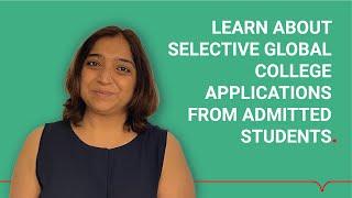 Learn about selective global college applications from admitted students