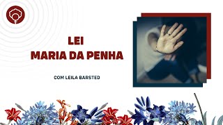 Lei Maria da Penha, com Leila Barsted