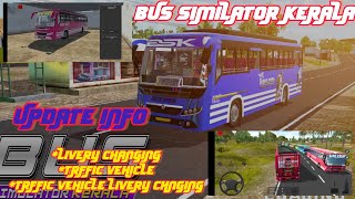 BUS SIMILATOR KERALA UPDTAE INFO |TRAFFIC VEHICLES |TRFFIC LIVERY CHANGING |GRPHICS QUALITY INCRESE|