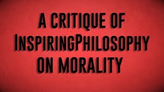 A Critique of InspiringPhilosophy on Morality