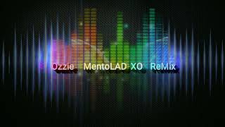 Ozzie & MentoLAD-XO (ReMix) 4K