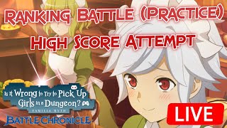 DanMachi: Battle Chronicle - Employee Of Fertility: Ranking Battle (Practice) [High Score Attempt]