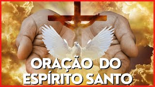 Espírito Santo|Oração ao Espírito Santo|Oração do Espírito Santo|Oração Universal ao Espírito Santo