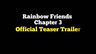 Rainbow Friends Chapter 3: Official Teaser Trailer