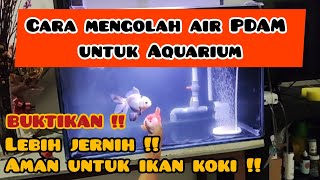 CARA MENGOLAH AIR PDAM UNTUK AQUARIUM || AMAN UNTUK KOKI !!