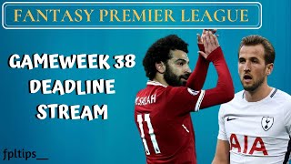 FPL Deadline Stream Gameweek 38 | FINAL MATCHDAY |  Fantasy Premier League Tips 2020/21