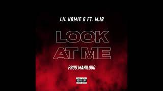 Lil Homie G - Look At Me (Official Audio) ft. MJR