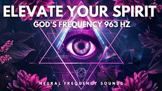 The Most Powerful Frequency of 963 HZ 🕉️ Align Yourself with the Universe - Frequency of Gods