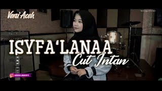 ISYFA' LANAA - Cut Intan (Cover)| Versi Aceh