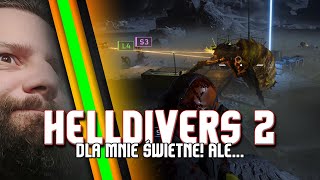 Helldivers 2 / Dla mnie świetne! Ale...