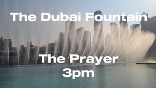 The Dubai Fountain - The Prayer (daytime)