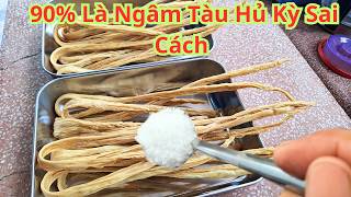 Cách Ngâm Tàu Hủ Ky Mềm Nhanh Cấp Tốc Chỉ Cần Cho Thứ Này Vào Sẽ Nhanh Hơn Gấp 10 Lần